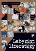 Kniha: Labyrint literatury (Dušan Karpatský). Albatros CZ, 2008 Kniha: Labyrint literatury (Dušan Karpatský). Albatros CZ, 2008