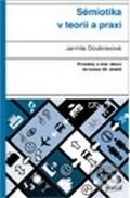 Kniha: Sémiotika v teorii a praxi (Jarmila Doubravová). Portál, 2008 Kniha: Sémiotika v teorii a praxi (Jarmila Doubravová). Portál, 2008