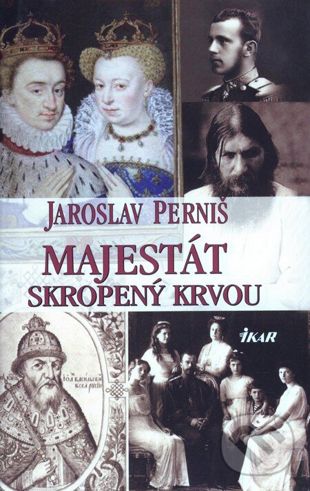 Kniha: Majestát skropený krvou (Jaroslav Perniš). Ikar, 2008 Kniha: Majestát skropený krvou (Jaroslav Perniš). Ikar, 2008