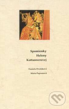 Kniha: Spomienky Heleny Kottannerovej (Daniela Dvořáková a Mária Papsonová). Rak, 2008 Kniha: Spomienky Heleny Kottannerovej (Daniela Dvořáková a Mária Papsonová). Rak, 2008