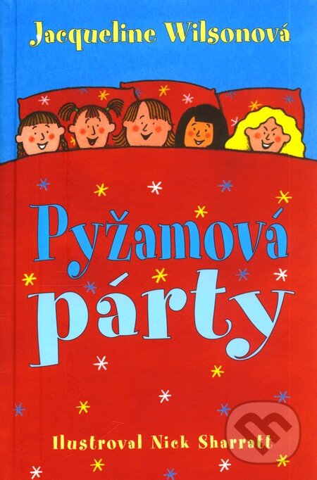 Kniha: Pyžamová párty (Jacqueline Wilson). Slovart, 2009 Kniha: Pyžamová párty (Jacqueline Wilson). Slovart, 2009
