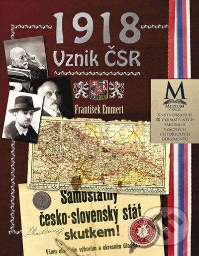 Kniha: 1918: Vznik ČSR (František Emmert). Computer Press, 2009 Kniha: 1918: Vznik ČSR (František Emmert). Computer Press, 2009
