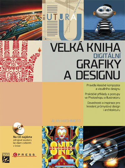 Kniha: Velká kniha digitální grafiky a designu (Alan Hashimoto a Mike Claytonx). Computer Press, 2008 Kniha: Velká kniha digitální grafiky a designu (Alan Hashimoto a Mike Claytonx). Computer Press, 2008