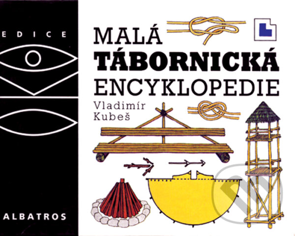 Kniha: Malá tábornická encyklopedie (Vladimír Kubeš). Albatros CZ, 2007 Kniha: Malá tábornická encyklopedie (Vladimír Kubeš). Albatros CZ, 2007