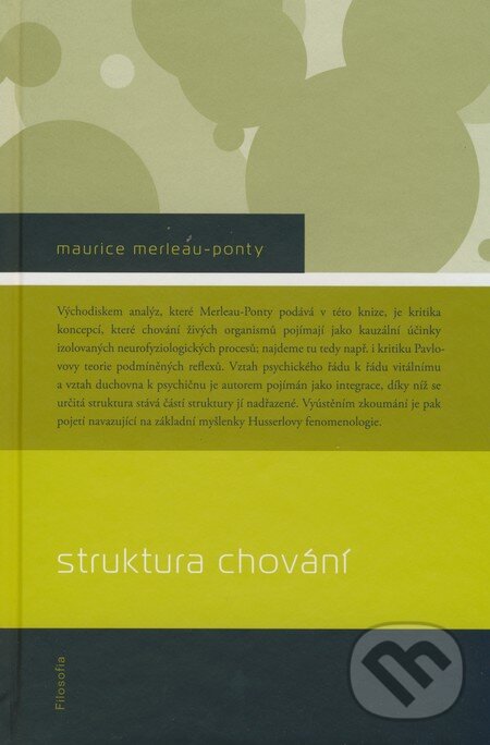 Kniha: Struktura chování (Maurice Merleau-Ponty). Filosofia, 2008 Kniha: Struktura chování (Maurice Merleau-Ponty). Filosofia, 2008