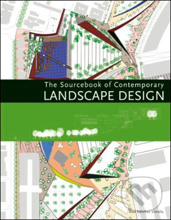 Kniha: Sourcebook of Contemporary Landscape Design (Álex Sánchez Vidiella). Collins Design, 2008 Kniha: Sourcebook of Contemporary Landscape Design (Álex Sánchez Vidiella). Collins Design, 2008