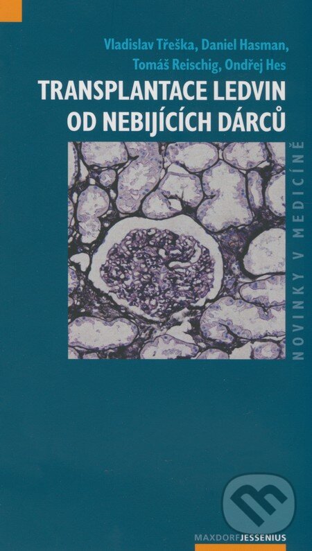 Kniha: Transplantace ledvin od nebijících dárců (Vladislav Třeška, Daniel Hasman, Tomáš Reischig a Ondřej Hes). Maxdorf, 2008 Kniha: Transplantace ledvin od nebijících dárců (Vladislav Třeška, Daniel Hasman, Tomáš Reischig a Ondřej Hes). Maxdorf, 2008