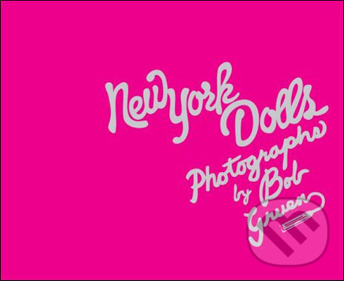 Kniha: New York Dolls (Bob Gruen). Harry Abrams, 2008 Kniha: New York Dolls (Bob Gruen). Harry Abrams, 2008