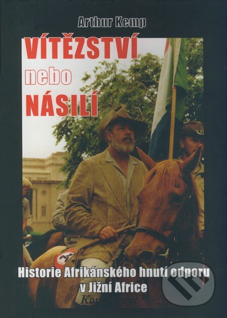 Kniha: Vítězství nebo násilí (Arthur Kemp). Kontingent Press, 2008 Kniha: Vítězství nebo násilí (Arthur Kemp). Kontingent Press, 2008