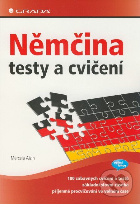 Kniha: Němčina - testy a cvičení (Marcela Alzin). Grada, 2009 Kniha: Němčina - testy a cvičení (Marcela Alzin). Grada, 2009