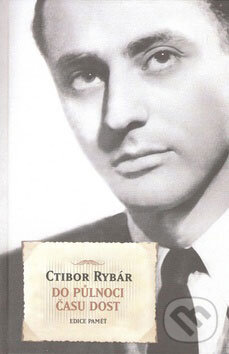 Kniha: Do půlnoci času dost (Ctibor Rybár). Academia, 2008 Kniha: Do půlnoci času dost (Ctibor Rybár). Academia, 2008