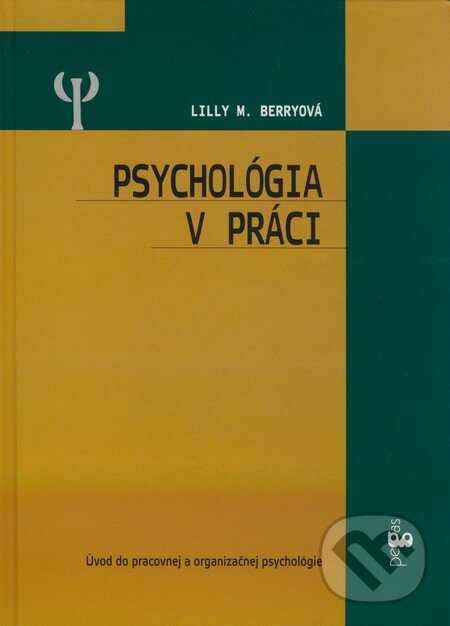 Kniha: Psychológia v práci (Lilly M. Berryová). Ikar, 2009 Kniha: Psychológia v práci (Lilly M. Berryová). Ikar, 2009