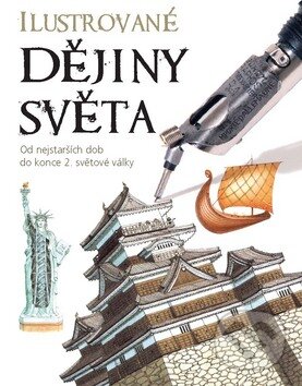 Kniha: Ilustrované dějiny světa (Svojtka&Co.). Svojtka&Co. Kniha: Ilustrované dějiny světa (Svojtka&Co.). Svojtka&Co.