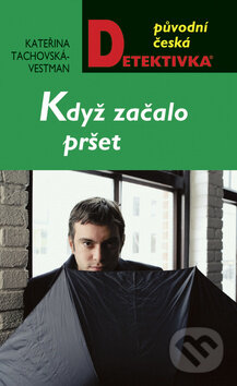 Kniha: Když začalo pršet (Kateřina Tachovská-Vestman). Moba, 2009 Kniha: Když začalo pršet (Kateřina Tachovská-Vestman). Moba, 2009
