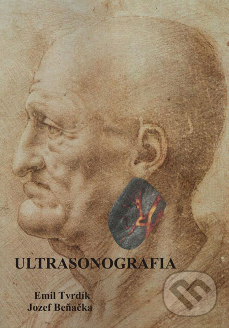 Kniha: Ultrasonografia (Emil Tvrdík a Jozef Beňačka). DANSTA, 2008 Kniha: Ultrasonografia (Emil Tvrdík a Jozef Beňačka). DANSTA, 2008