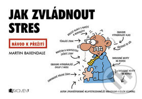 Kniha: Jak zvládnout stres (Martin Baxendale). Nakladatelství Fragment, 2009 Kniha: Jak zvládnout stres (Martin Baxendale). Nakladatelství Fragment, 2009