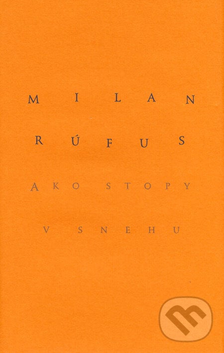 Ako stopy v snehu - Milan Rúfus, Slovenský spisovateľ, 2009