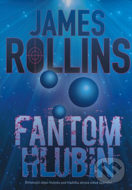 Kniha: Fantom hlubin (James Rollins). BB/art, 2009 Kniha: Fantom hlubin (James Rollins). BB/art, 2009
