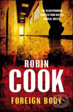 Kniha: Foreign Body (Robin Cook). Pan Books, 2008 Kniha: Foreign Body (Robin Cook). Pan Books, 2008