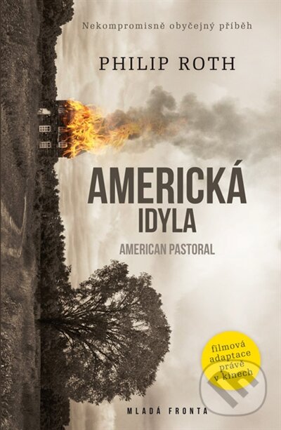 Kniha: Americká idyla (Philip Roth). Mladá fronta, 2009 Kniha: Americká idyla (Philip Roth). Mladá fronta, 2009