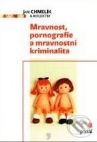 Kniha: Mravnost, pornografie a mravnostní kriminalita (Jan Chmelík a kolektiv). Portál, 2003 Kniha: Mravnost, pornografie a mravnostní kriminalita (Jan Chmelík a kolektiv). Portál, 2003