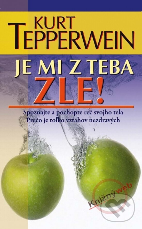 Kniha: Je mi z teba zle! (Kurt Tepperwein). NOXI, 2009 Kniha: Je mi z teba zle! (Kurt Tepperwein). NOXI, 2009