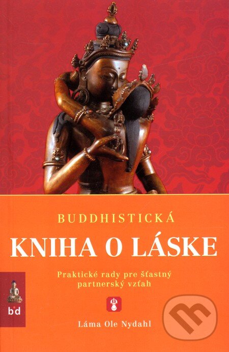 Kniha: Buddhistická kniha o láske (Láma Ole Nydahl). Spoločnosť buddhizmu diamantovej cesty, 2009 Kniha: Buddhistická kniha o láske (Láma Ole Nydahl). Spoločnosť buddhizmu diamantovej cesty, 2009