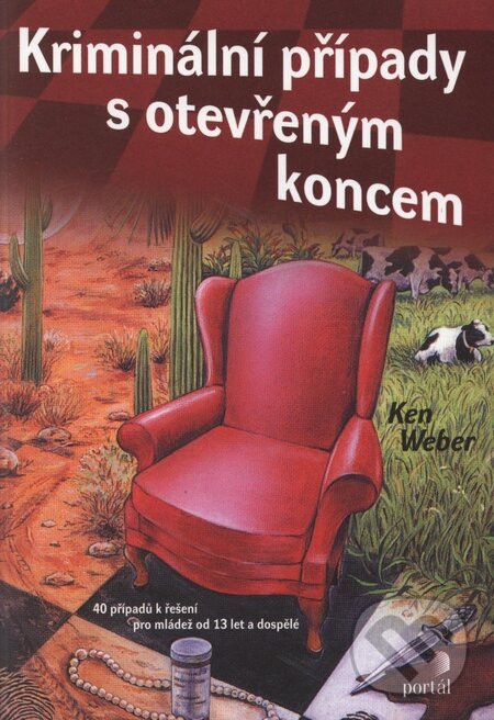Kniha: Kriminální případy s otevřeným koncem (Ken Weber). Portál, 2005 Kniha: Kriminální případy s otevřeným koncem (Ken Weber). Portál, 2005