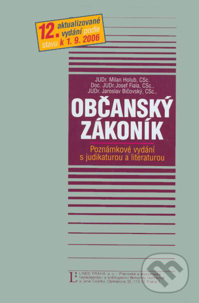 Kniha: Občanský zákoník (Jaroslav Bičovský, Josef Fiala a Milan Holub). Linde, 2006 Kniha: Občanský zákoník (Jaroslav Bičovský, Josef Fiala a Milan Holub). Linde, 2006