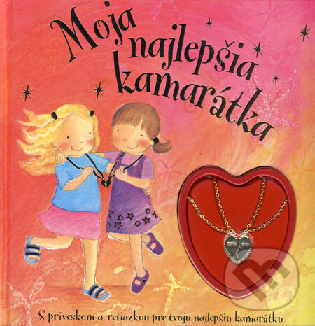 Kniha: Moja najlepšia kamarátka (Gaby Goldsack). Slovart, 2009 Kniha: Moja najlepšia kamarátka (Gaby Goldsack). Slovart, 2009