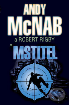 Kniha: Mstitel (Andy McNab a Robert Rigby). BB/art, 2009 Kniha: Mstitel (Andy McNab a Robert Rigby). BB/art, 2009