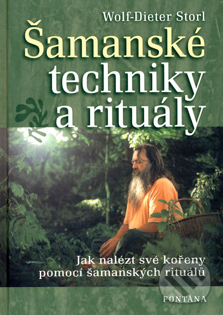 Šamanské techniky a rituály - Wolf-Dieter Storl, Fontána, 2009