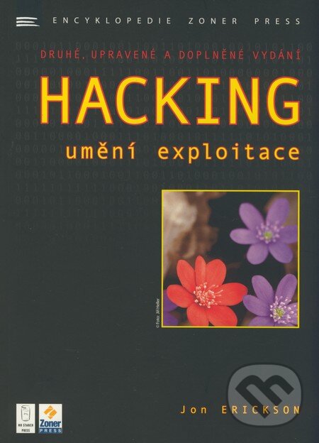 Kniha: Hacking - umění exploitace (Jon Erickson). Zoner Press, 2009 Kniha: Hacking - umění exploitace (Jon Erickson). Zoner Press, 2009