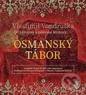 Audiokniha: Osmanský tábor (Jan Hyhlík a Vlastimil Vondruška). Tympanum, 2019 Audiokniha: Osmanský tábor (Jan Hyhlík a Vlastimil Vondruška). Tympanum, 2019