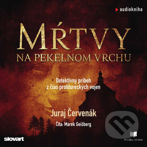 Audiokniha: Mŕtvy na Pekelnom vrchu (Juraj Červenák). Publixing, Slovart, 2019 Audiokniha: Mŕtvy na Pekelnom vrchu (Juraj Červenák). Publixing, Slovart, 2019