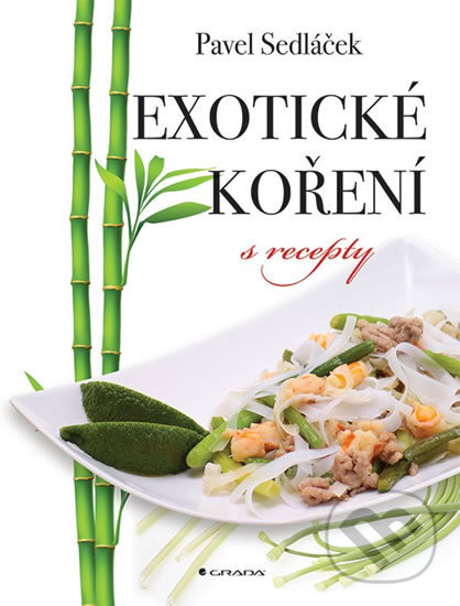 Kniha: Exotické koření (Pavel Sedláček). Grada, 2019 Kniha: Exotické koření (Pavel Sedláček). Grada, 2019