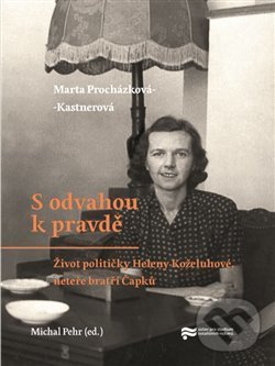 Kniha: S odvahou k pravdě (Michal Pehr). Ústav pro studium totalitních režimů, 2019 Kniha: S odvahou k pravdě (Michal Pehr). Ústav pro studium totalitních režimů, 2019