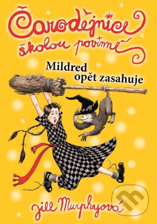 E-kniha: Čarodějnice školou povinné: Mildred opět zasahuje (Jill Murphy). XYZ, 2014 E-kniha: Čarodějnice školou povinné: Mildred opět zasahuje (Jill Murphy). XYZ, 2014