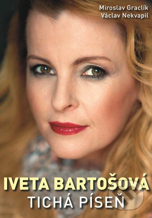 E-kniha: Iveta Bartošová - Tichá píseň (Miroslav Graclík a Václav Nekvapil). XYZ, 2014 E-kniha: Iveta Bartošová - Tichá píseň (Miroslav Graclík a Václav Nekvapil). XYZ, 2014