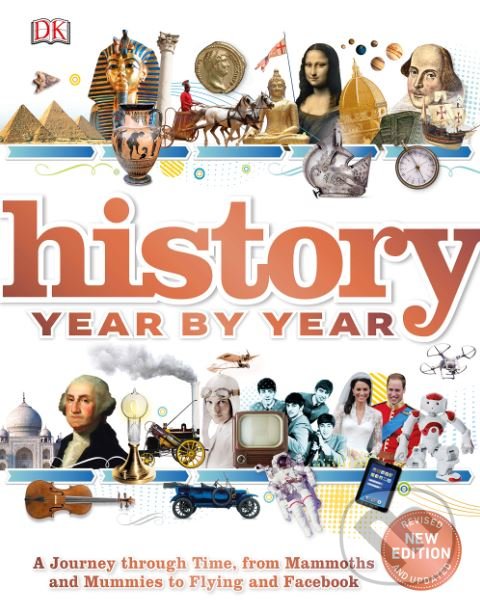 Kniha: History Year by Year (Dorling Kindersley). Dorling Kindersley, 2019 Kniha: History Year by Year (Dorling Kindersley). Dorling Kindersley, 2019