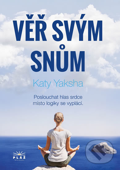 Kniha: Věř svým snům (Katy Yaksha). Pláž, 2019 Kniha: Věř svým snům (Katy Yaksha). Pláž, 2019