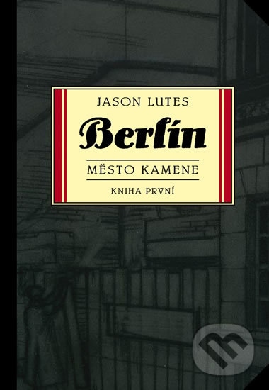 Kniha: Berlín - Město kamene (Jason Lutes). BB/art, 2019 Kniha: Berlín - Město kamene (Jason Lutes). BB/art, 2019