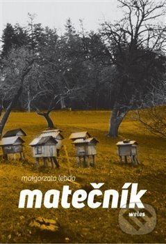 Kniha: Matečník (Malgorzata Lebda). Weles, 2019 Kniha: Matečník (Malgorzata Lebda). Weles, 2019