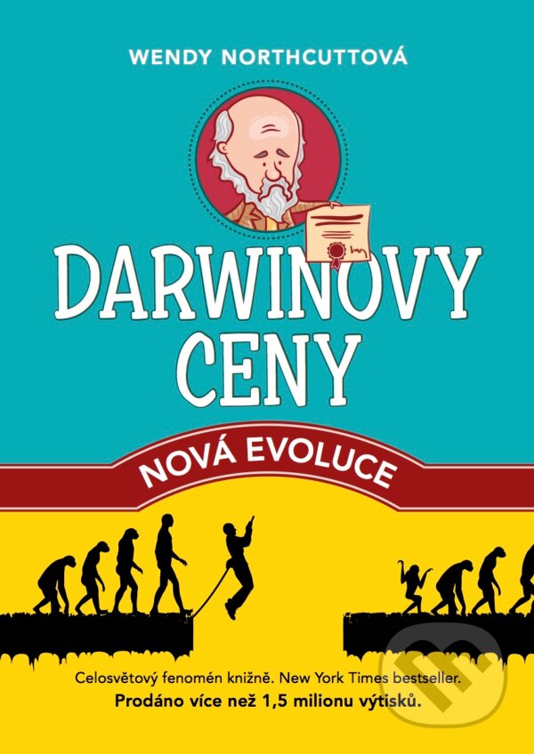E-kniha: Darwinovy ceny: Nová evoluce (Wendy Northcutt). XYZ, 2016 E-kniha: Darwinovy ceny: Nová evoluce (Wendy Northcutt). XYZ, 2016