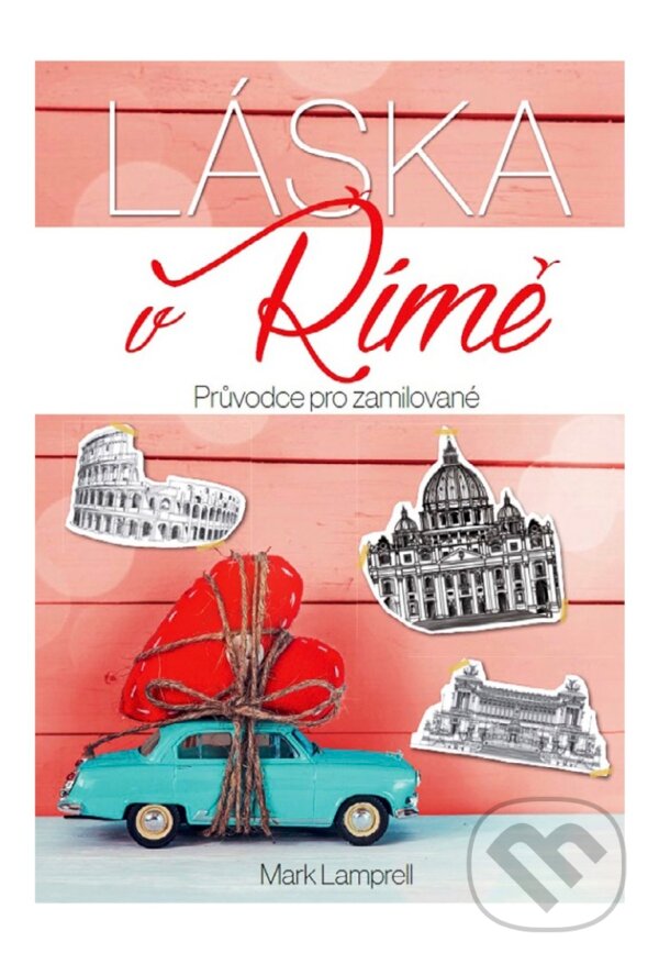 E-kniha: Láska v Římě (Mark Lamprell). XYZ, 2017 E-kniha: Láska v Římě (Mark Lamprell). XYZ, 2017
