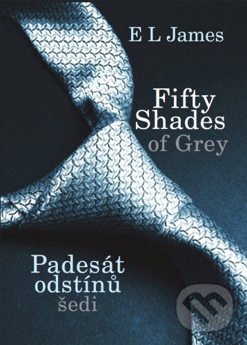 E-kniha: Fifty Shades of Grey: Padesát odstínů šedi (E L James). XYZ, 2012 E-kniha: Fifty Shades of Grey: Padesát odstínů šedi (E L James). XYZ, 2012