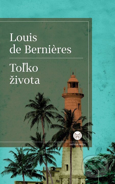 E-kniha: Toľko života (Louis de Bernières). Slovart, 2019 E-kniha: Toľko života (Louis de Bernières). Slovart, 2019