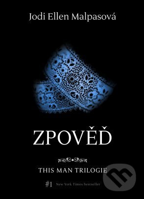 E-kniha: Zpověď (Jodi Ellen Malpas). XYZ, 2016 E-kniha: Zpověď (Jodi Ellen Malpas). XYZ, 2016