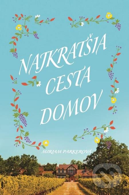 E-kniha: Najkratšia cesta domov (Miriam Parker). Fortuna Libri, 2019 E-kniha: Najkratšia cesta domov (Miriam Parker). Fortuna Libri, 2019
