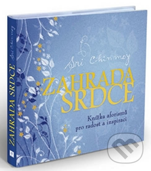 Kniha: Zahrada srdce (Sri Chinmoy). Madal Bal, 2007 Kniha: Zahrada srdce (Sri Chinmoy). Madal Bal, 2007